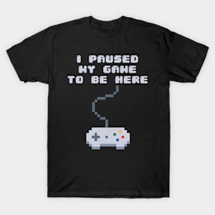 Game Paused T-Shirt